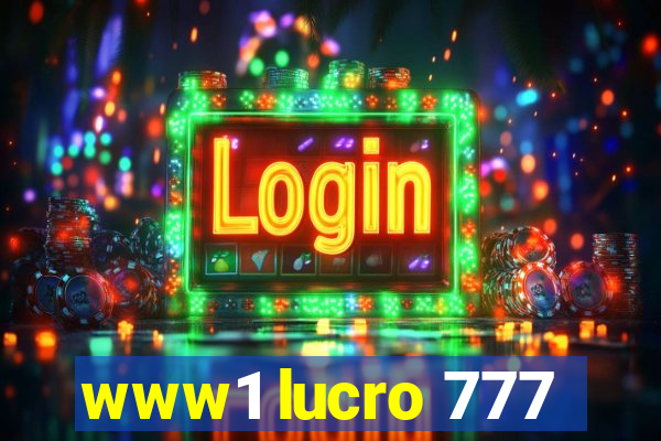 www1 lucro 777